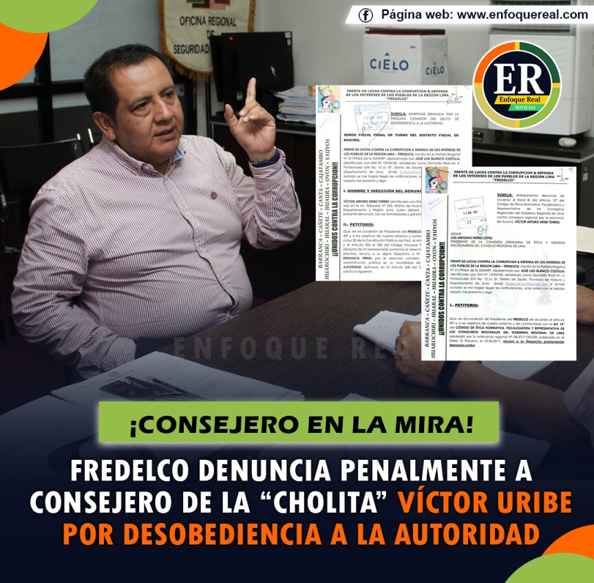 Fredelco denuncia a consejero Víctor Uribe ante la Fiscalía Penal y Comisión Ordinaria de Ética y Medidas Disciplinarias del Consejo Regional de&nbsp;Lima