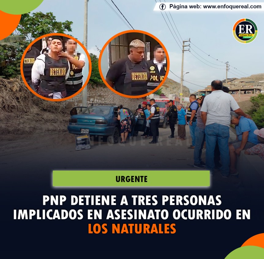 PNP detiene a tres personas implicados en asesinato en los&nbsp;Naturales