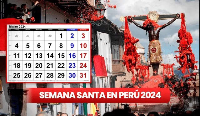 ¿Cuándo inicia la Semana Santa 2024 y qué días son FERIADOS en&nbsp;Perú?