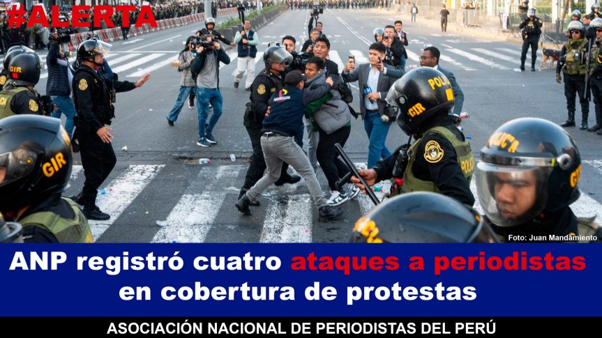 ANP registró cuatro ataques contra periodistas durante cobertura de protestas en&nbsp;Lima